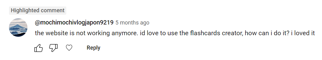 A comment in my YouTube video saying that they found the Flashcard Creator useful.
